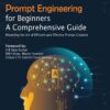 Cover of Prompt Engineering for Beginners by Kapila Arora