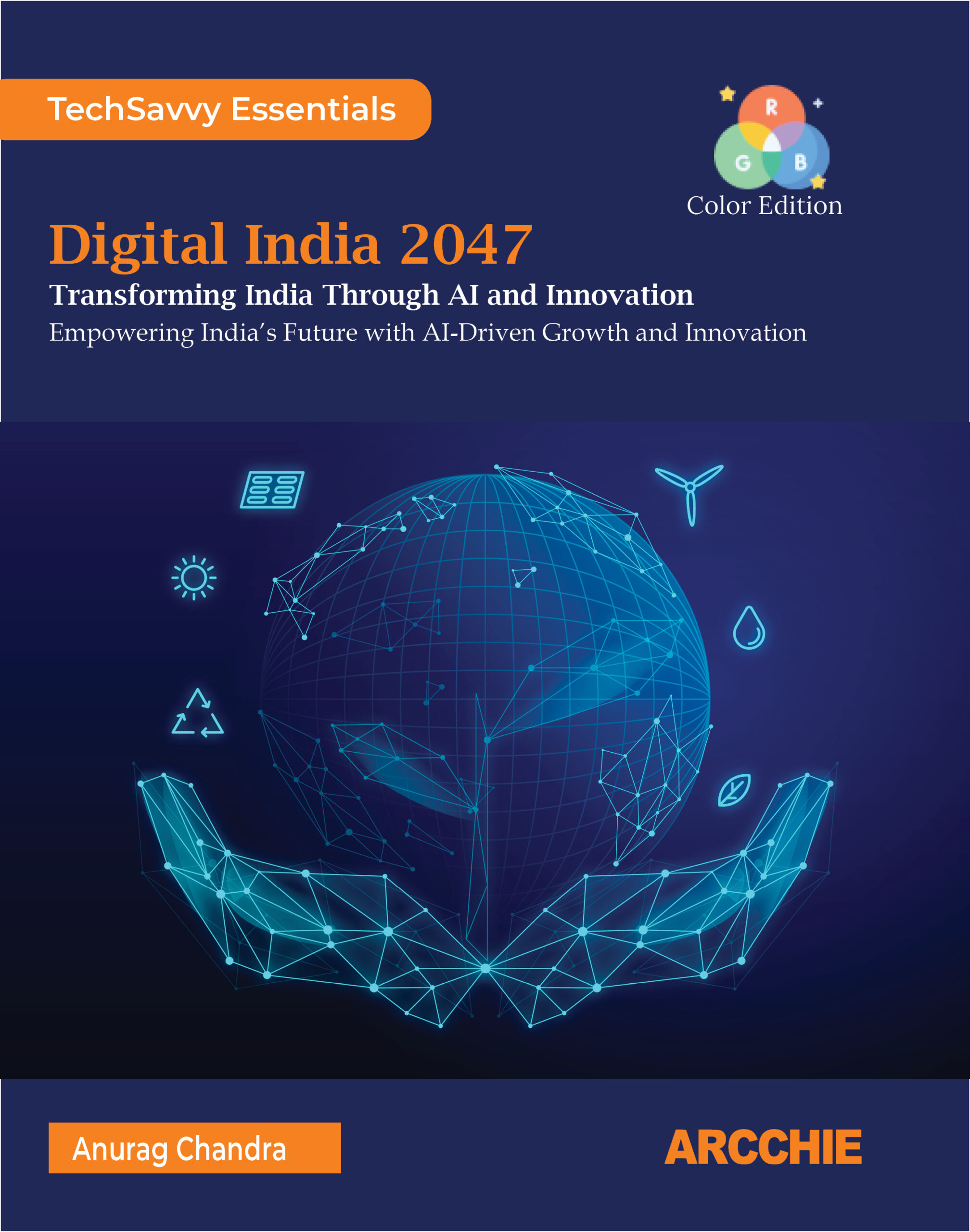 Digital India 2047 Color Edition by Anurag Chandra, Publisher Arcchie Publications